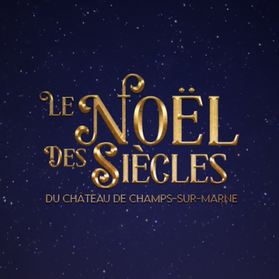 Polaris présente : Le Noël des Siècles au Château de Champs-Sur-Marne 2025